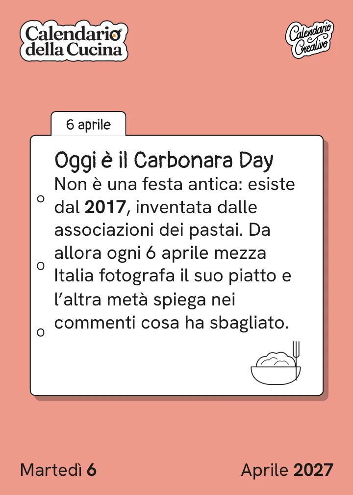 Foglio di martedì 6 aprile 2027 del Calendario della Cucina 2027: Oggi è il Carbonara Day