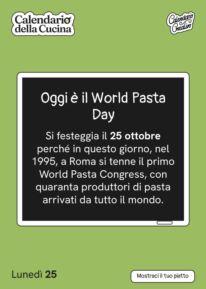 Foglio di lunedì 25 ottobre 2027 del Calendario della Cucina 2027: Oggi è il World Pasta Day