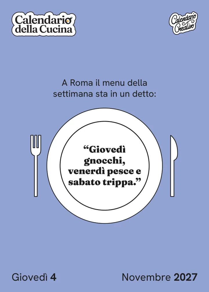 Foglio di giovedì 4 novembre 2027 del Calendario della Cucina 2027: Giovedì gnocchi, venerdì pesce e sabato trippa.