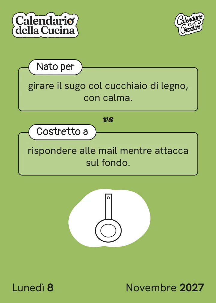Foglio di lunedì 8 novembre 2027 del Calendario della Cucina 2027: Nato per / Costretto a