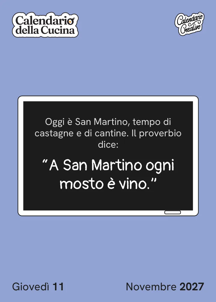 Foglio di giovedì 11 novembre 2027 del Calendario della Cucina 2027: A San Martino ogni mosto è vino.