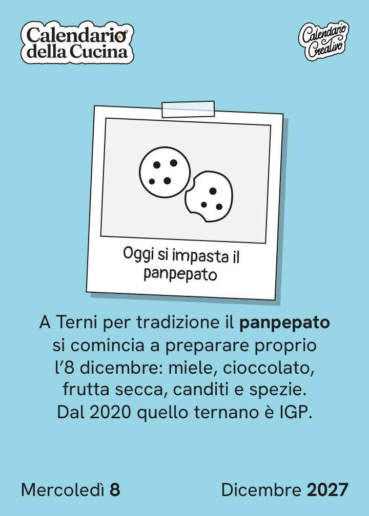 Foglio di mercoledì 8 dicembre 2027 del Calendario della Cucina 2027: Oggi si impasta il panpepato