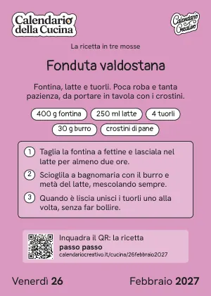 Foglio di venerdì 26 febbraio 2027 del Calendario della Cucina 2027: Fonduta valdostana