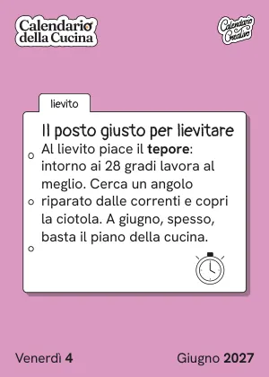 Foglio di venerdì 4 giugno 2027 del Calendario della Cucina 2027: Il posto giusto per lievitare
