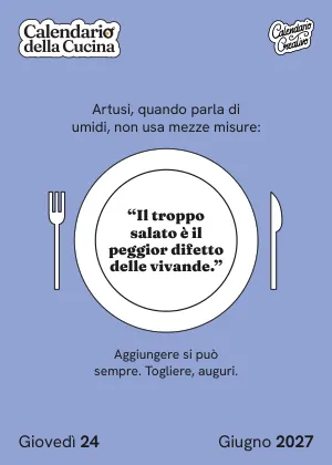 Foglio di giovedì 24 giugno 2027 del Calendario della Cucina 2027: Il troppo salato è il peggior difetto delle vivande.