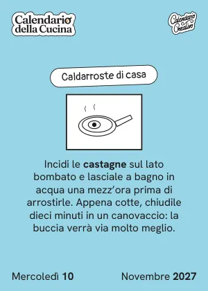 Foglio di mercoledì 10 novembre 2027 del Calendario della Cucina 2027: Caldarroste di casa
