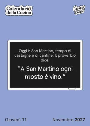 Foglio di giovedì 11 novembre 2027 del Calendario della Cucina 2027: A San Martino ogni mosto è vino.